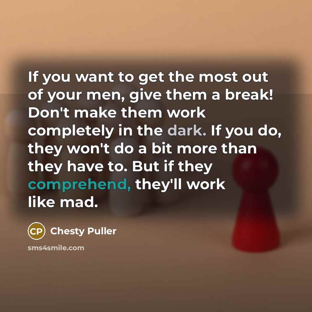 “If you want to get the most out of your…” quote by Chesty Puller