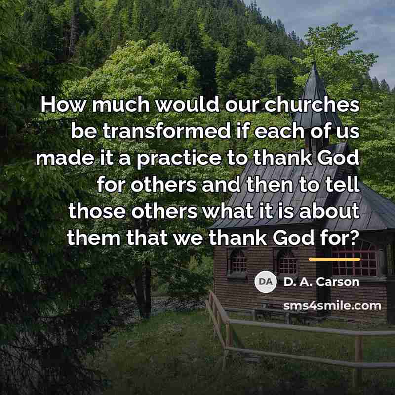 “How much would our churches be transformed if each of…” quote by D. A. Carson