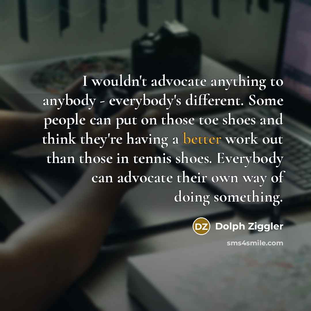 “I wouldn't advocate anything to anybody - everybody's different. Some…” quote by Dolph Ziggler