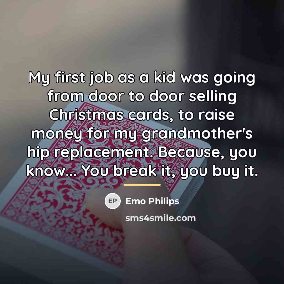 “My first job as a kid was going from door…” quote by Emo Philips
