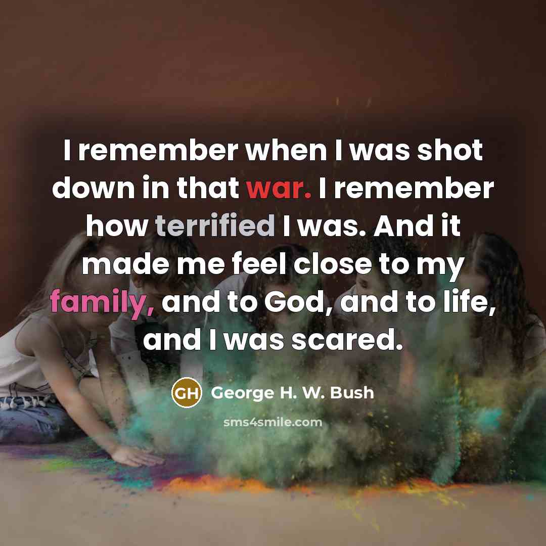 “I remember when I was shot down in that war.…” quote by George H. W. Bush
