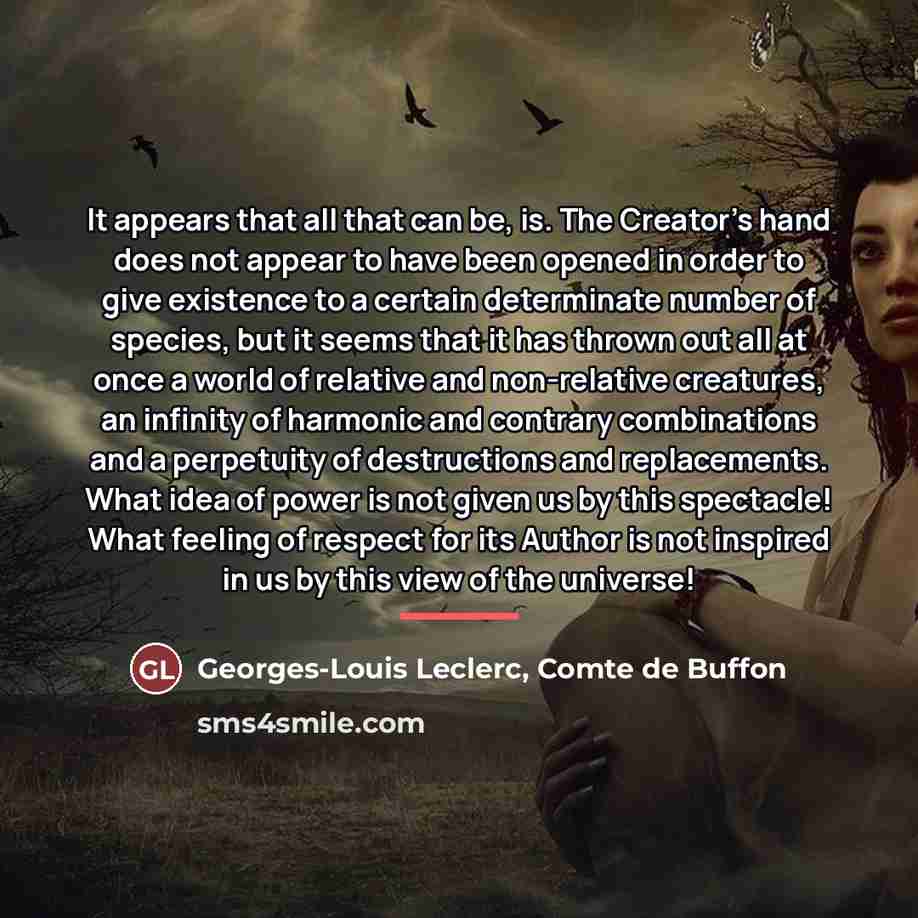 “It appears that all that can be, is. The Creator's…” quote by Georges-Louis Leclerc, Comte de Buffon