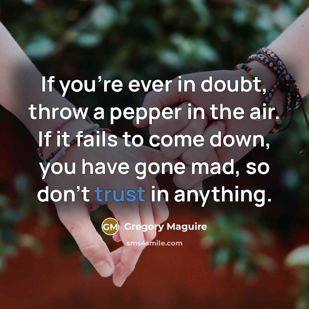 “If you're ever in doubt, throw a pepper in the…” quote by Gregory Maguire