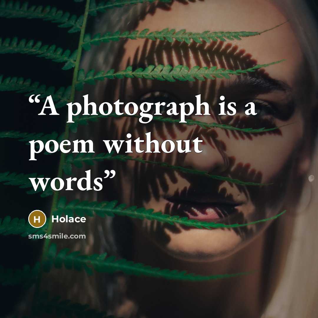 “A photograph is a poem without words” quote by Holace