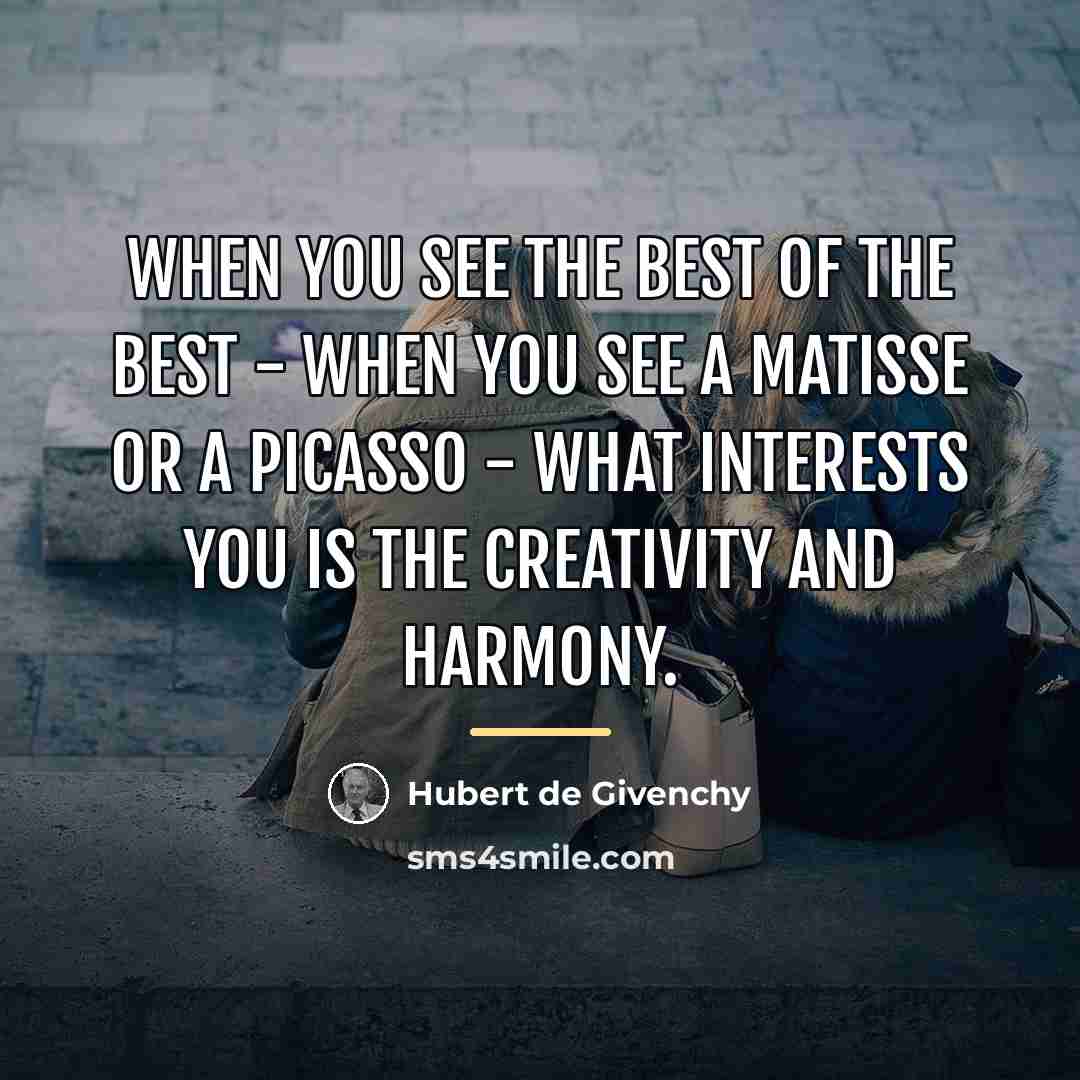 “When you see the best of the best - when…” quote by Hubert de Givenchy