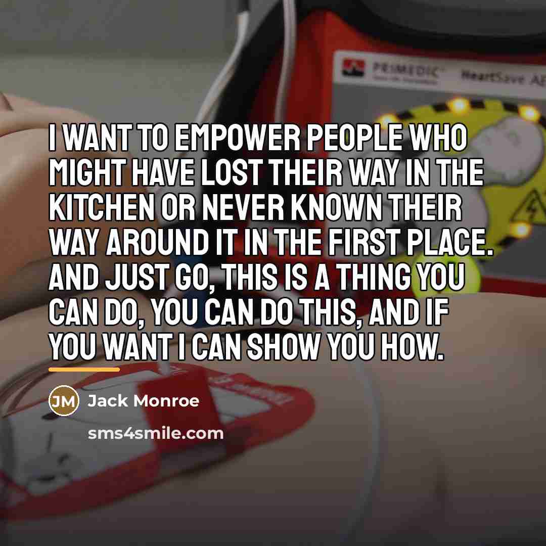 “I want to empower people who might have lost their…” quote by Jack Monroe