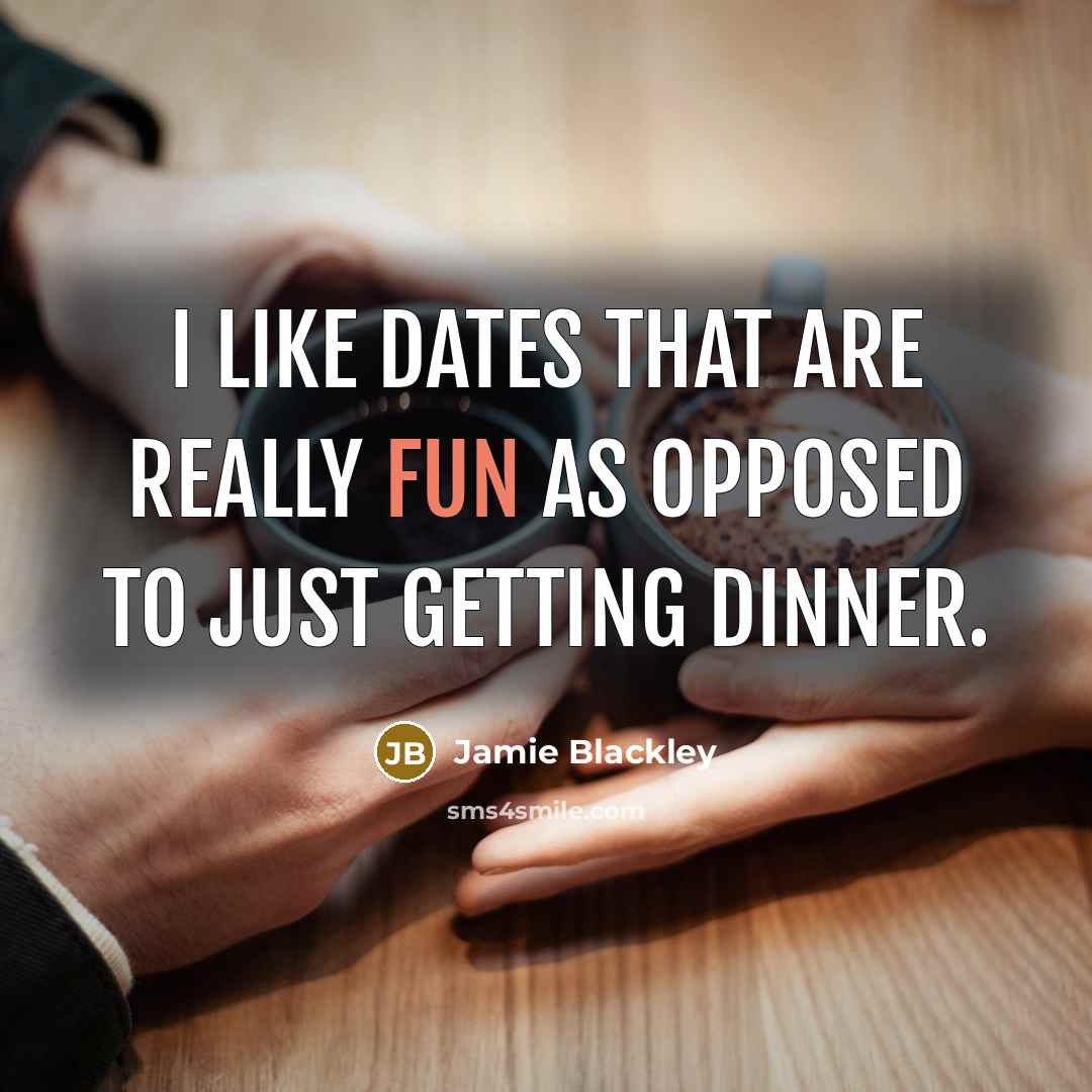 “I like dates that are really fun as opposed to…” quote by Jamie Blackley