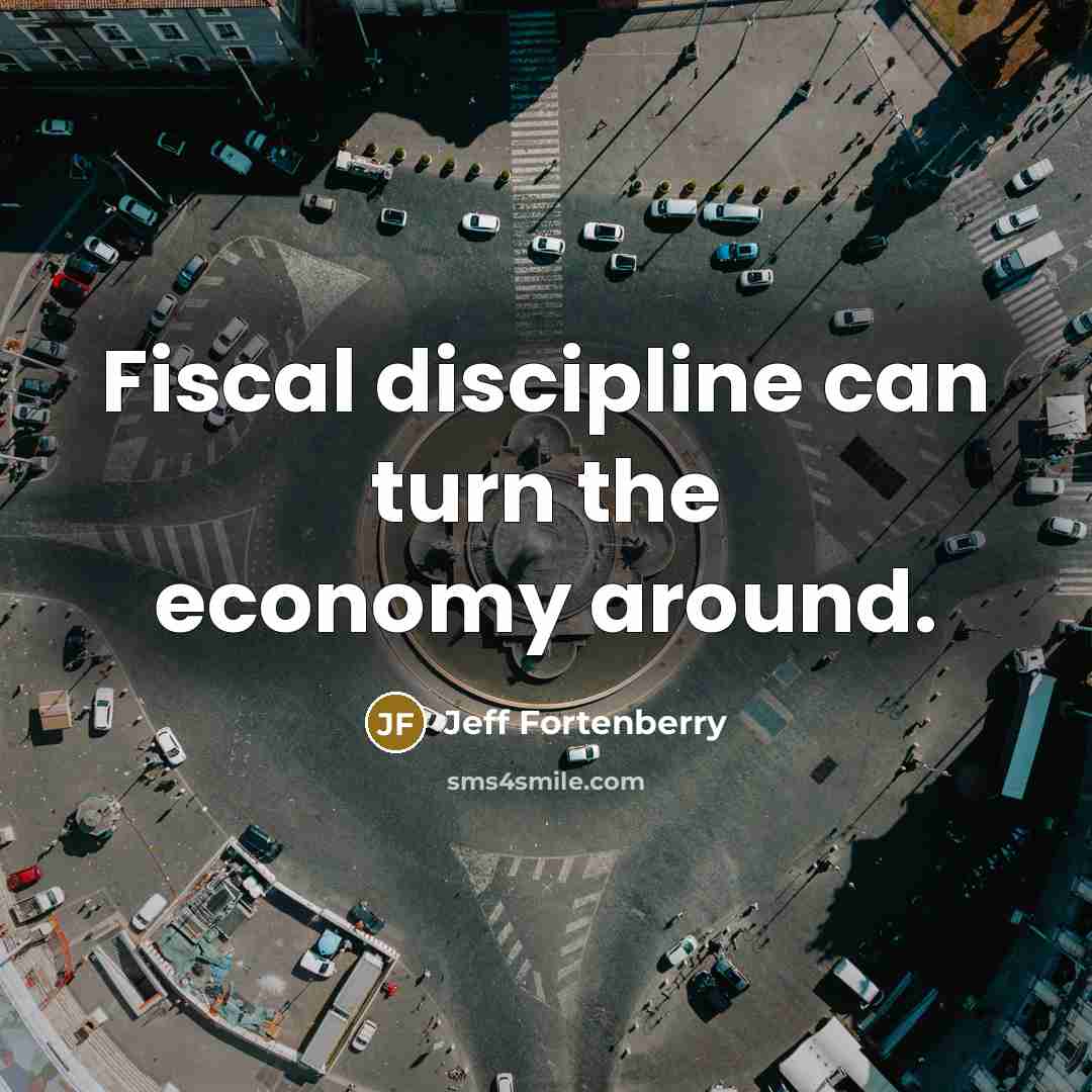 “Fiscal discipline can turn the economy around.…” quote by Jeff Fortenberry