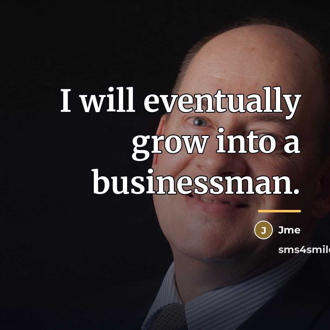 “I will eventually grow into a businessman.…” quote by Jme