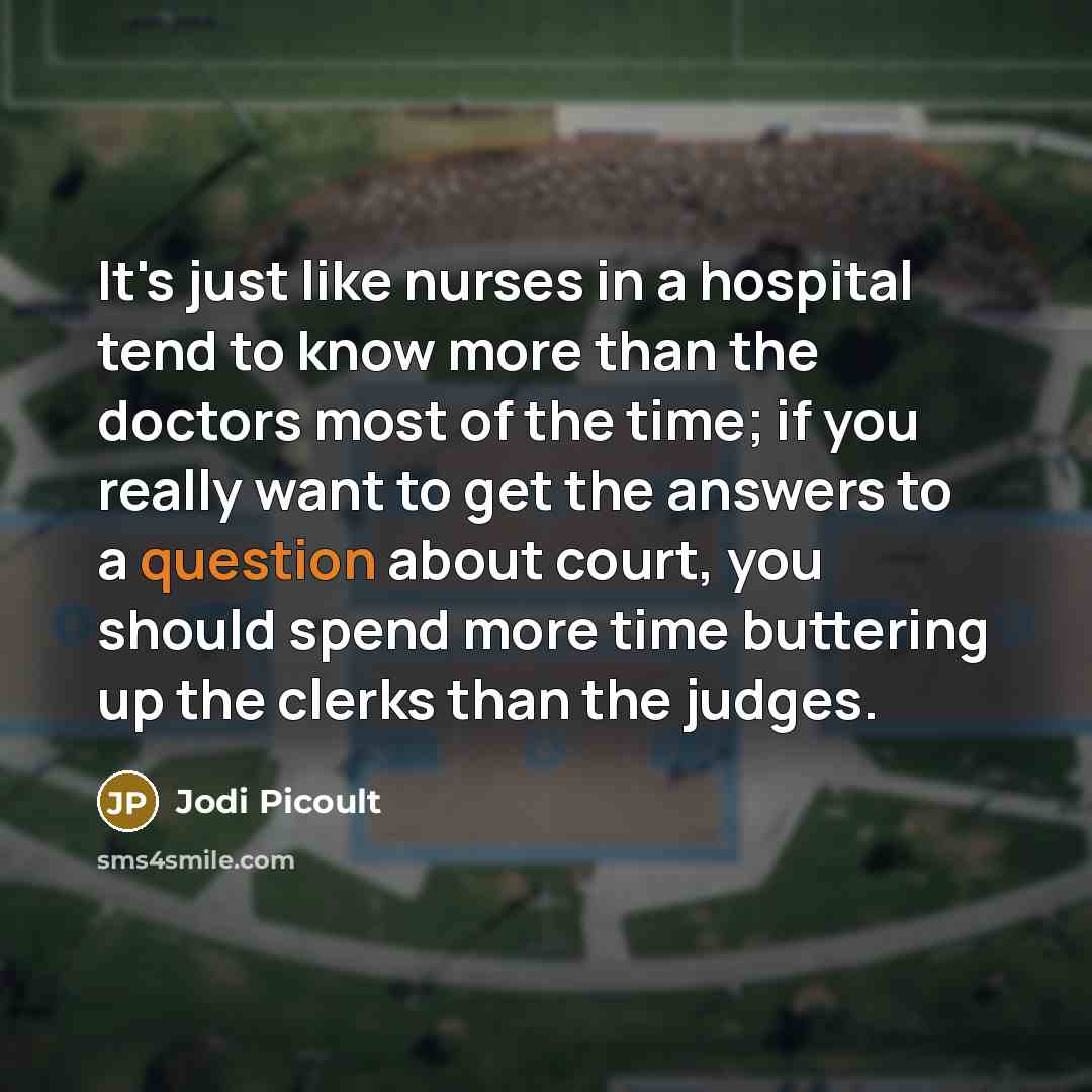 “It's just like nurses in a hospital tend to know…” quote by Jodi Picoult