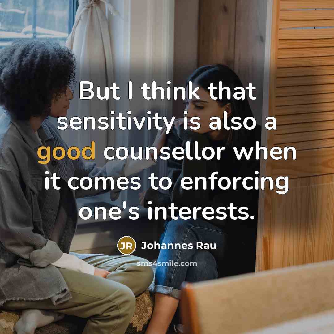 “But I think that sensitivity is also a good counsellor…” quote by Johannes Rau