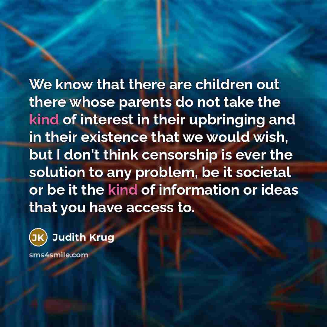 “We know that there are children out there whose parents…” quote by Judith Krug