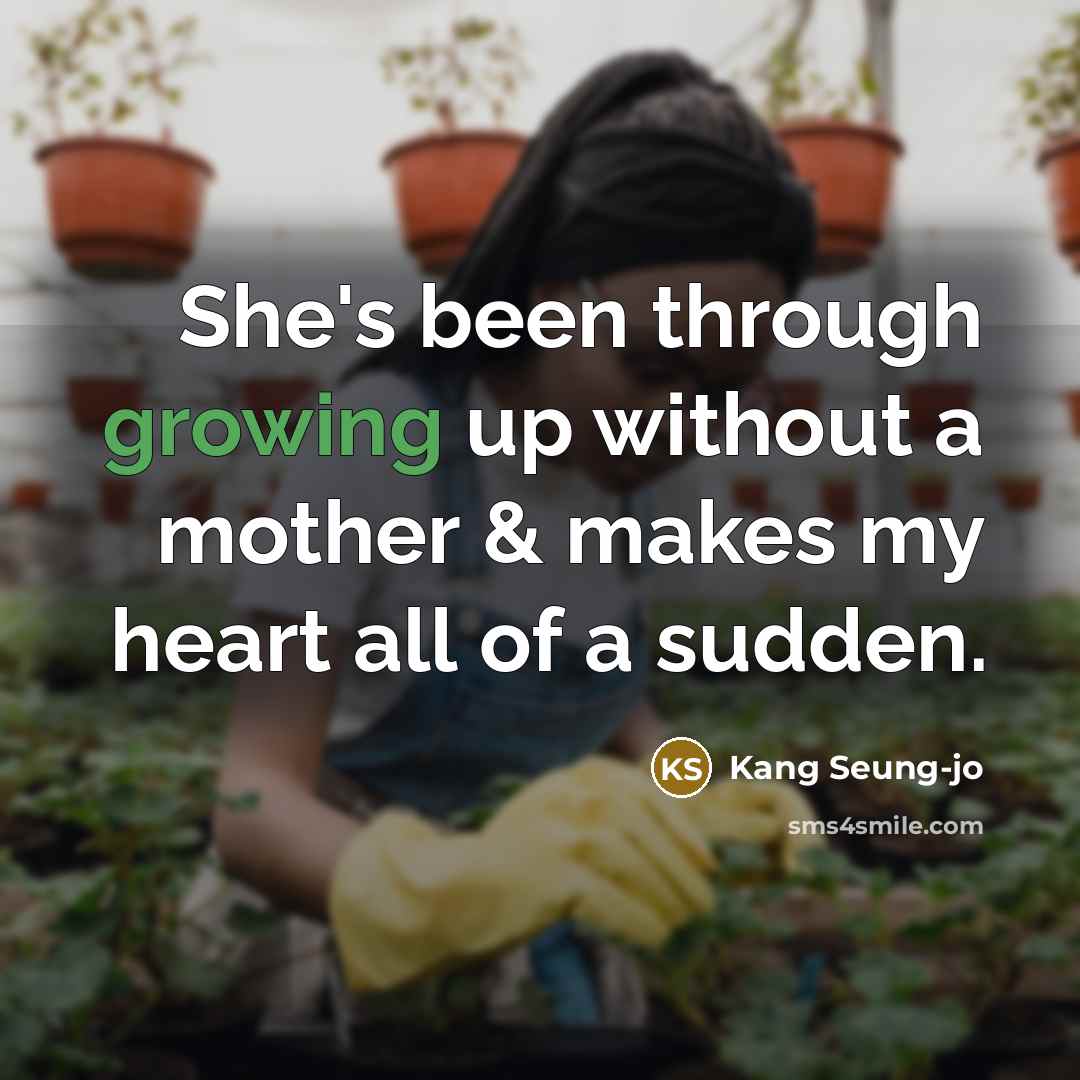 “She's been through growing up without a mother & makes my heart all of a sudden.” quote by Kang Seung-jo