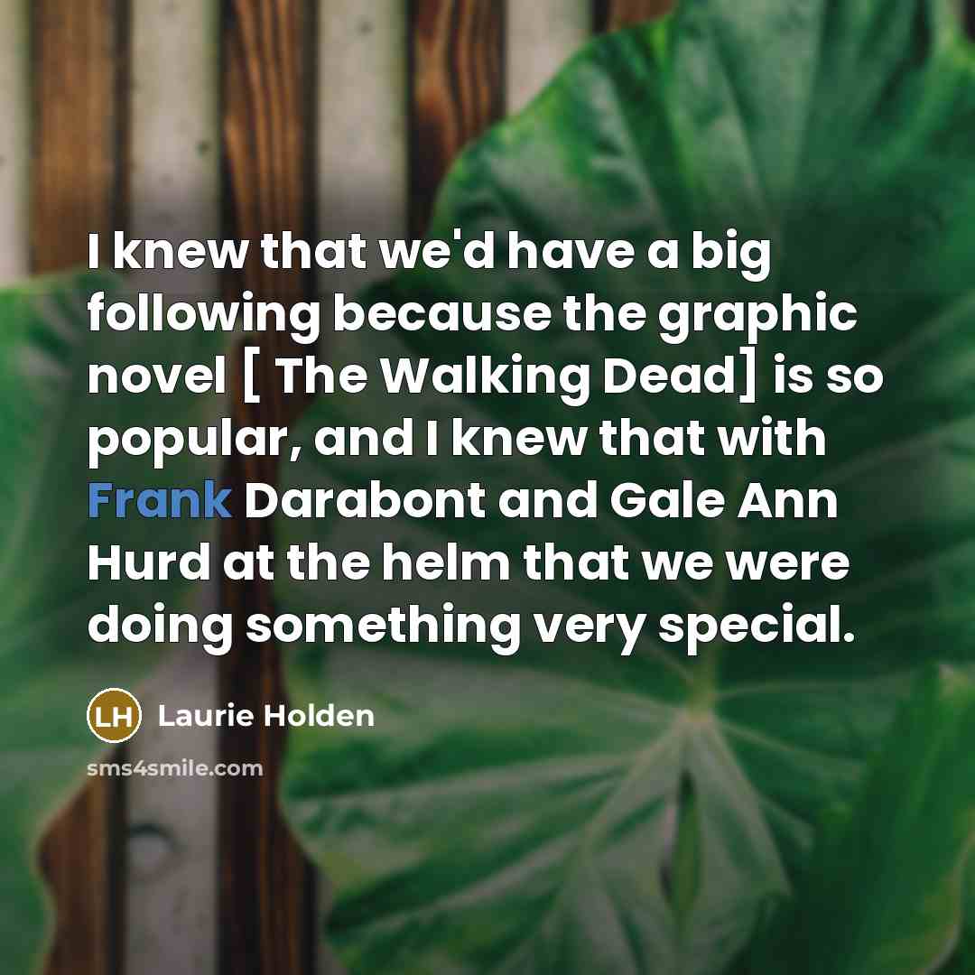 “I knew that we'd have a big following because the…” quote by Laurie Holden