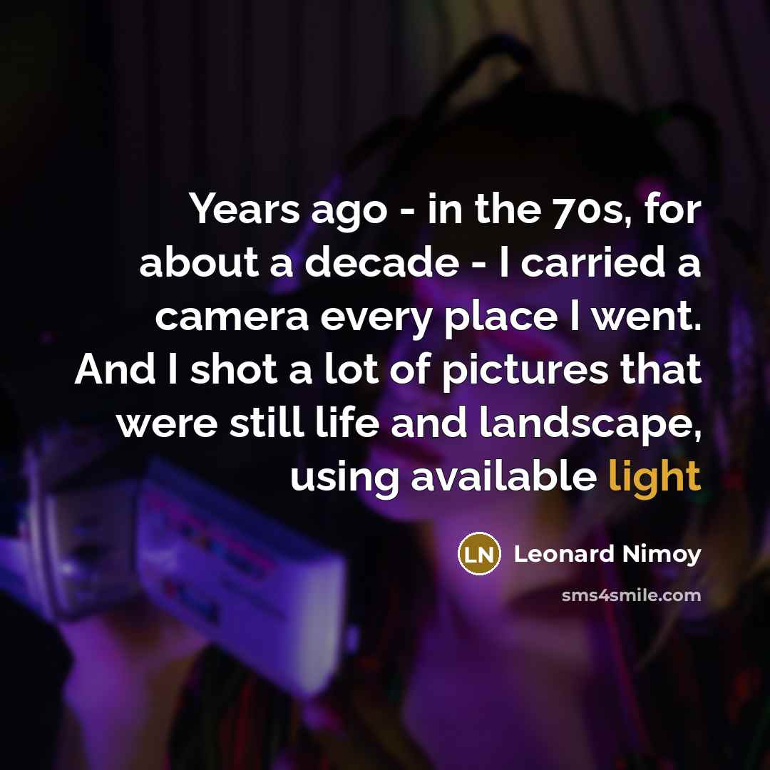 “Years ago - in the 70s, for about a decade…” quote by Leonard Nimoy