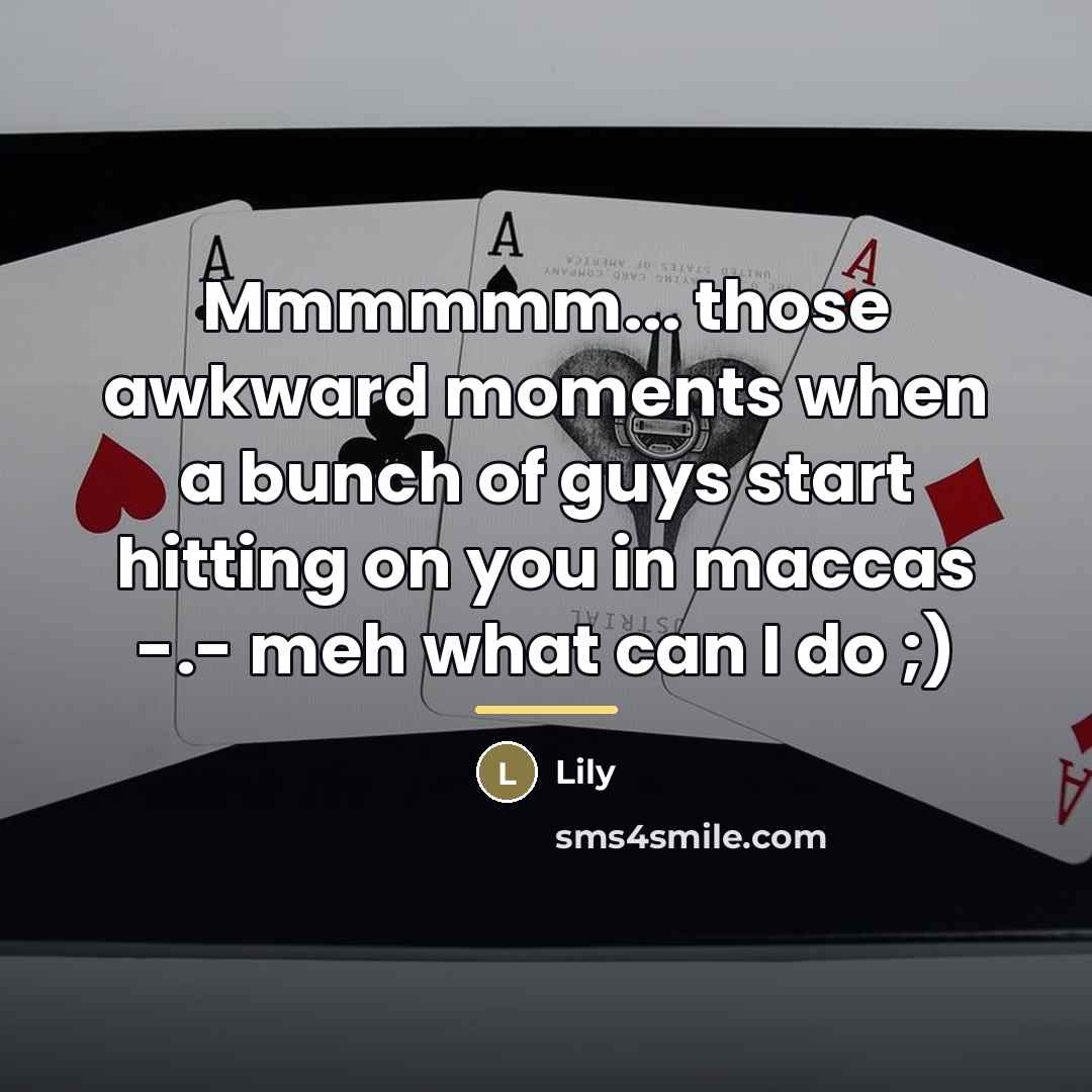 “Mmmmmm... those awkward moments when a bunch of guys start…” quote by Lily