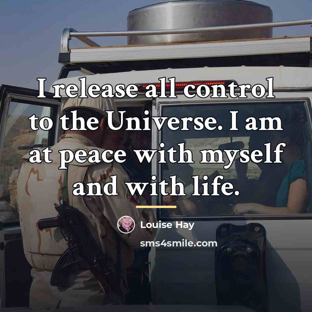 “I release all control to the Universe. I am at…” quote by Louise Hay