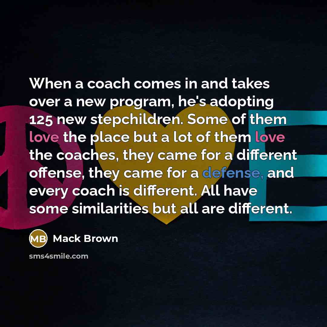 “When a coach comes in and takes over a new…” quote by Mack Brown