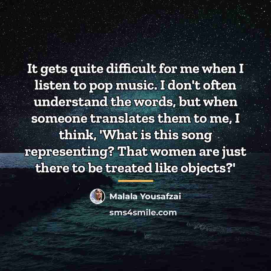 “It gets quite difficult for me when I listen to…” quote by Malala Yousafzai
