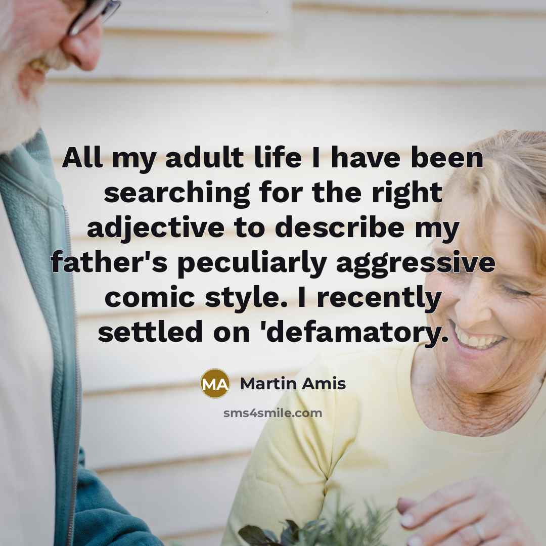 “All my adult life I have been searching for the…” quote by Martin Amis