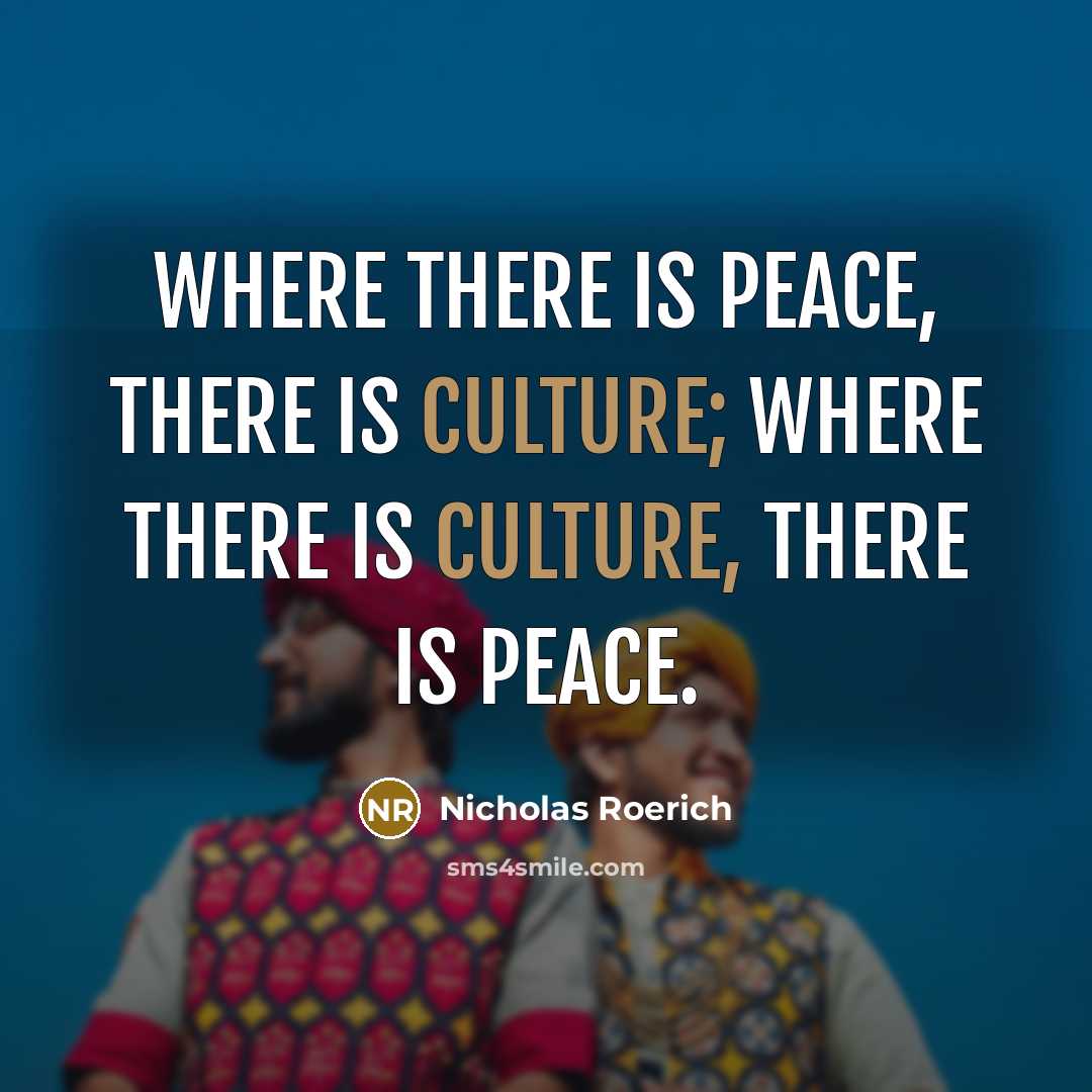 “Where there is Peace, there is Culture; Where there is…” quote by Nicholas Roerich