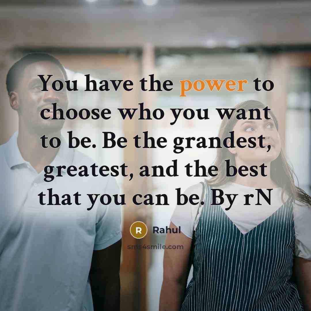“You have the power to choose who you want to…” quote by Rahul