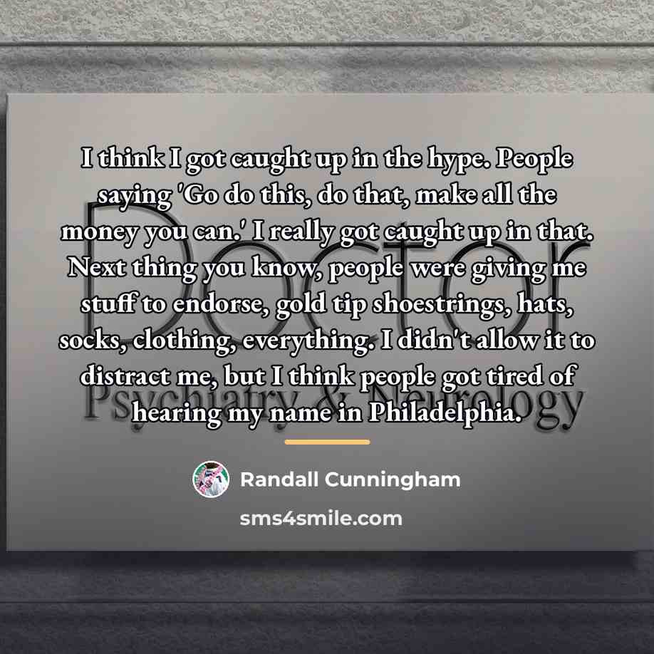 “I think I got caught up in the hype. People…” quote by Randall Cunningham