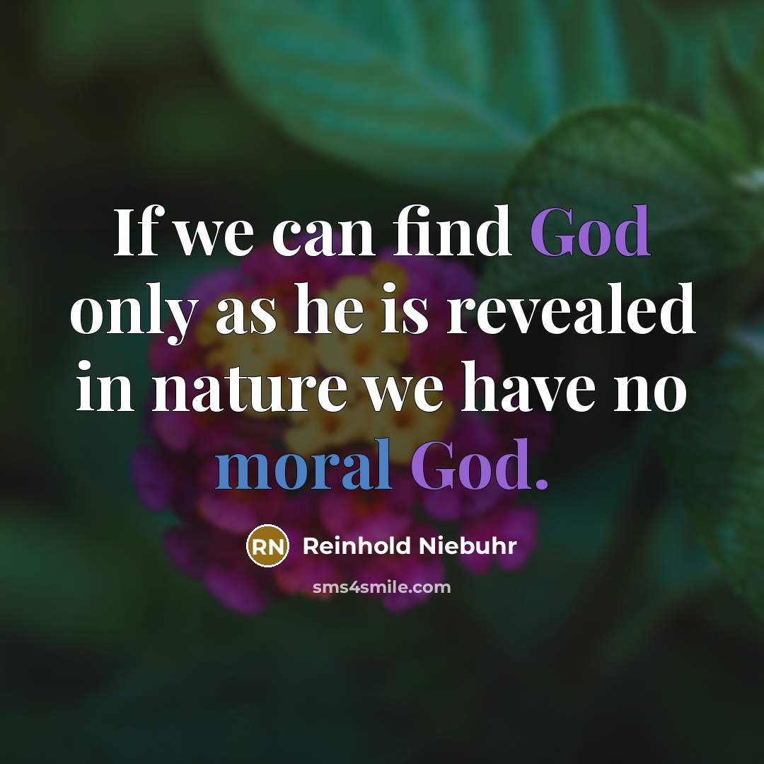 “If we can find God only as he is revealed…” quote by Reinhold Niebuhr