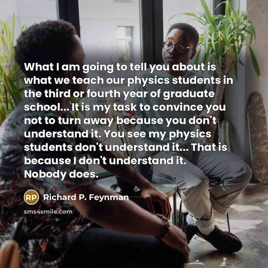 “What I am going to tell you about is what…” quote by Richard P. Feynman