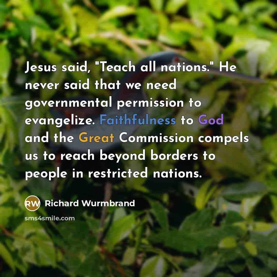 “Jesus said, "Teach all nations." He never said that we…” quote by Richard Wurmbrand