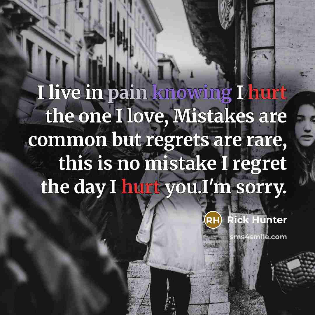 “I live in pain knowing I hurt the one I…” quote by Rick Hunter