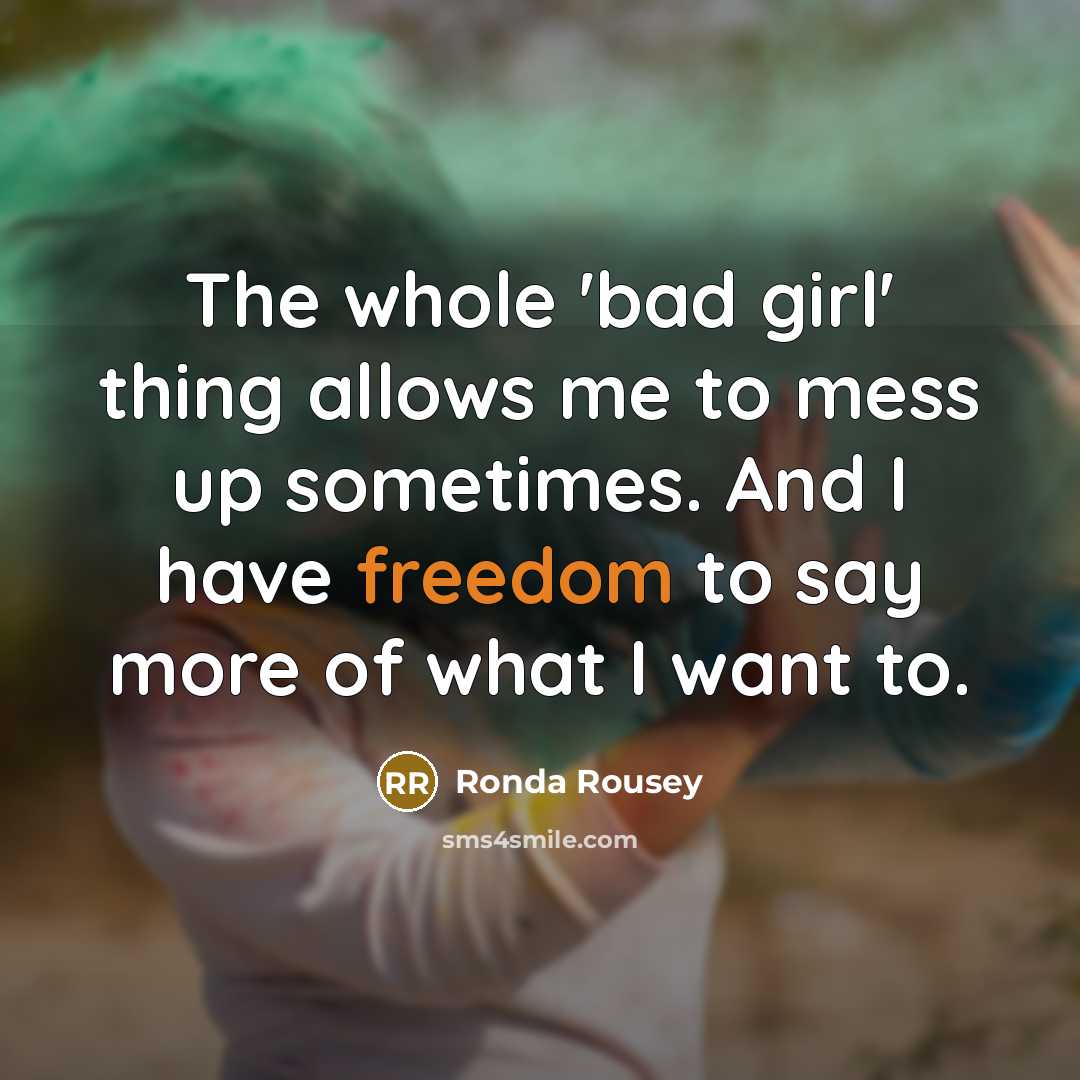 “The whole 'bad girl' thing allows me to mess up…” quote by Ronda Rousey