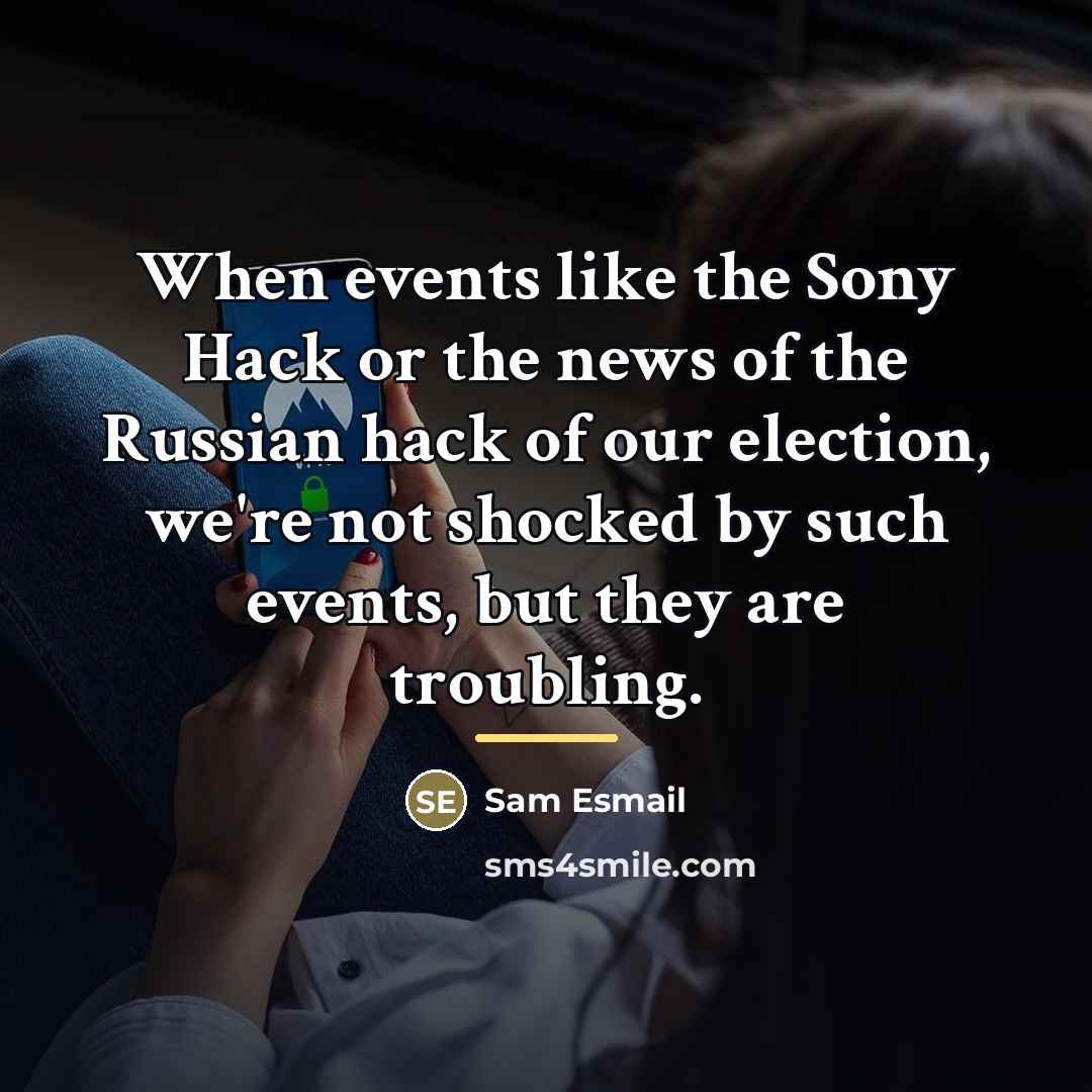 “When events like the Sony Hack or the news of…” quote by Sam Esmail