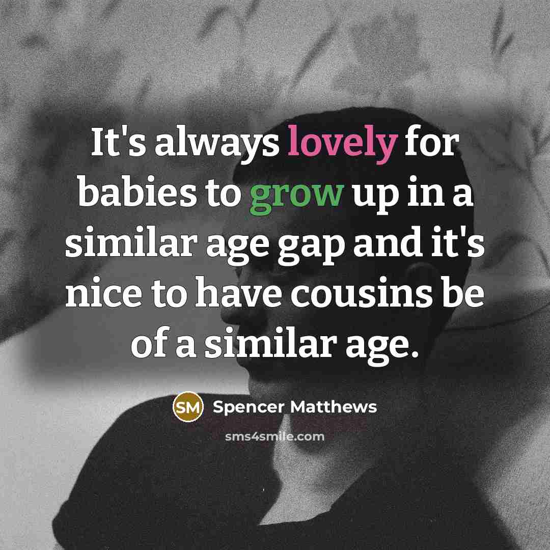 “It's always lovely for babies to grow up in a…” quote by Spencer Matthews