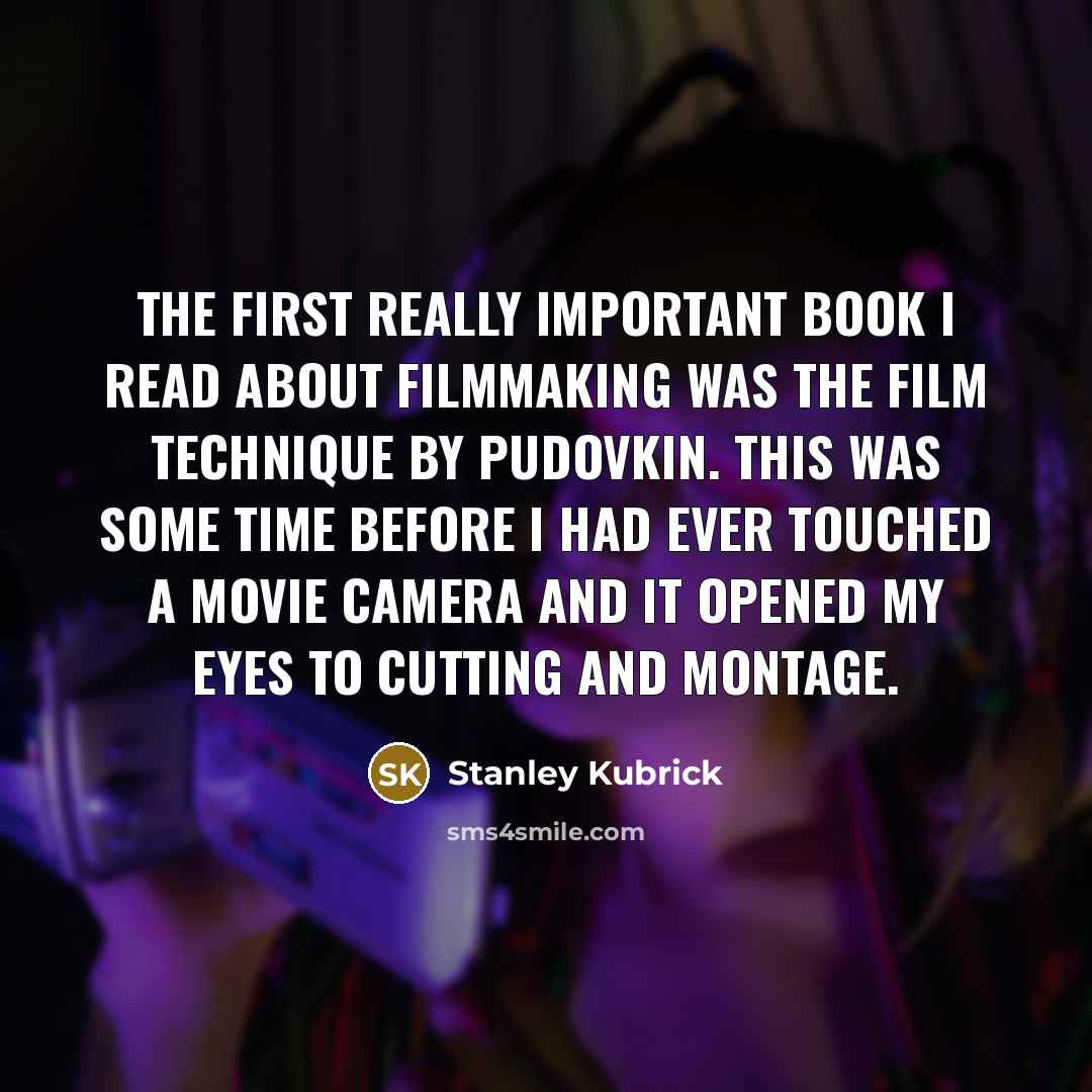 “The first really important book I read about filmmaking was…” quote by Stanley Kubrick