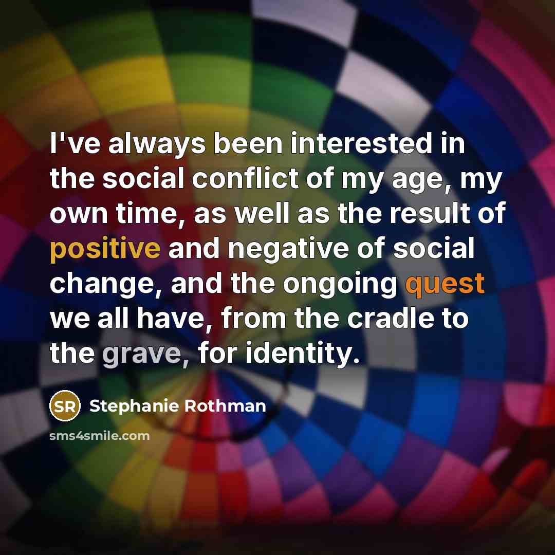 “I've always been interested in the social conflict of my…” quote by Stephanie Rothman