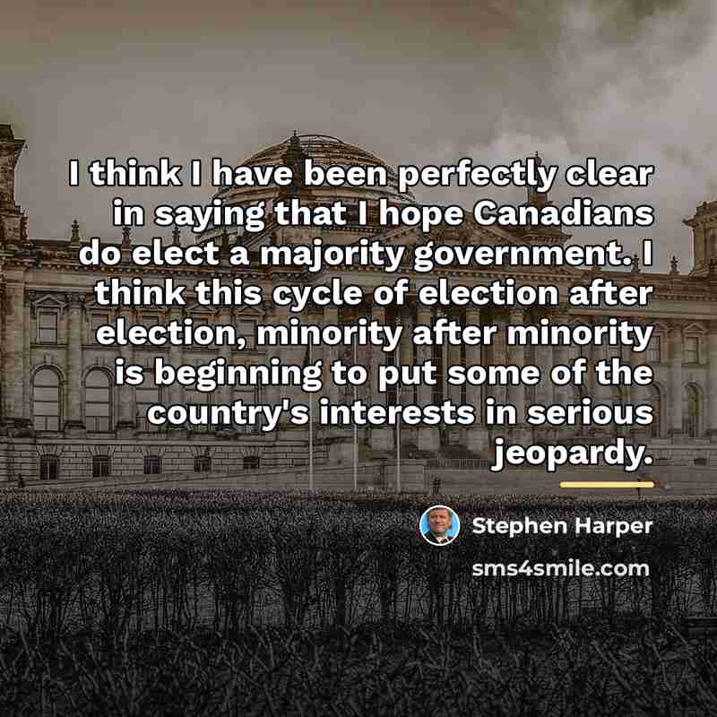 “I think I have been perfectly clear in saying that…” quote by Stephen Harper