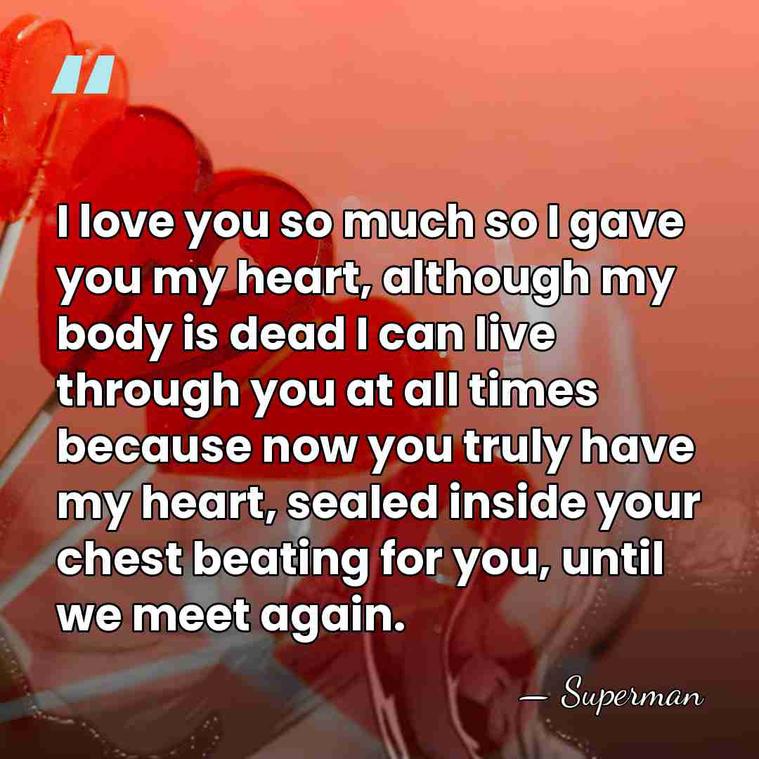I love you so much so I gave you my heart, although&hellip; - Superman