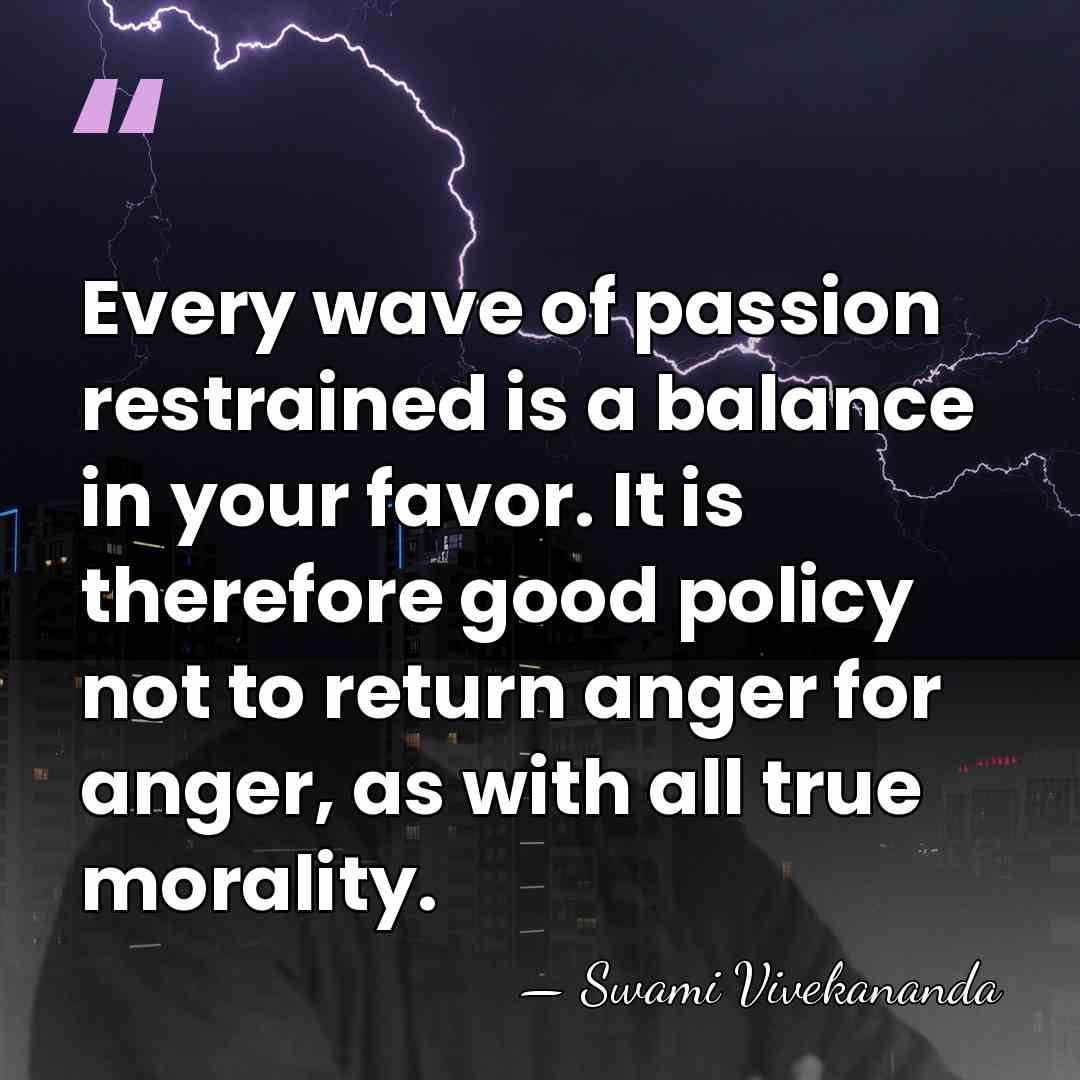 Every wave of passion restrained is a balance in your favor. It&hellip; - Swami Vivekananda