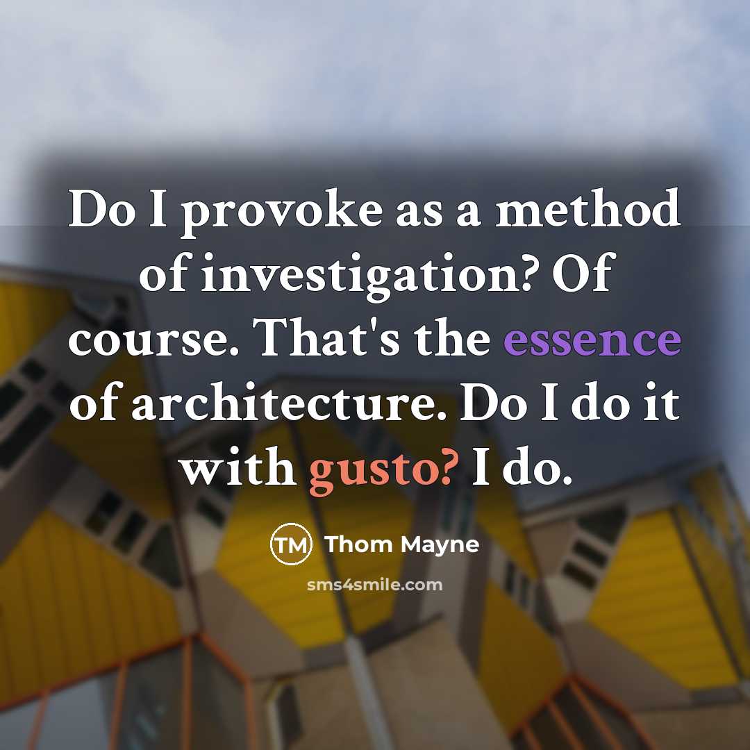 “Do I provoke as a method of investigation? Of course.…” quote by Thom Mayne