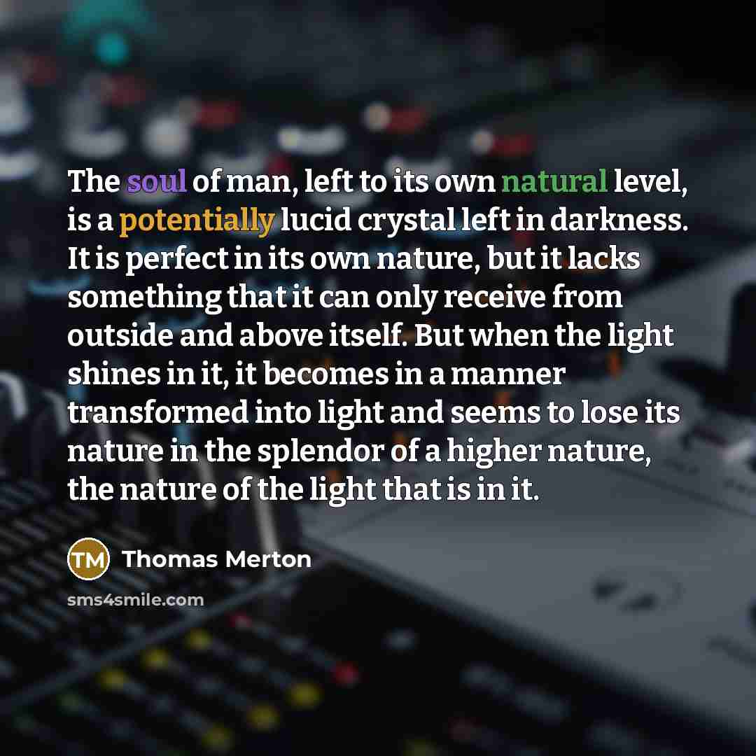 “The soul of man, left to its own natural level,…” quote by Thomas Merton