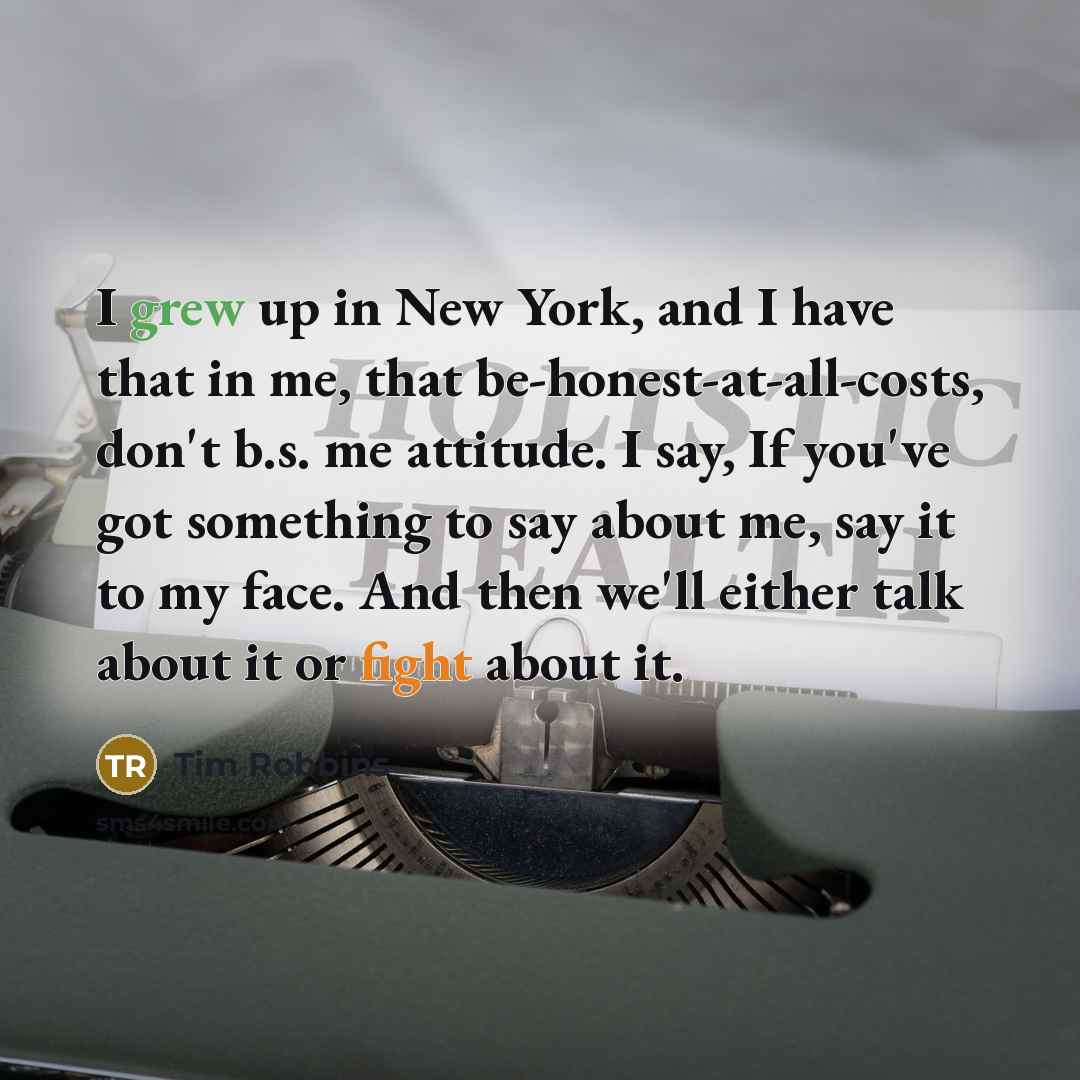 “I grew up in New York, and I have that…” quote by Tim Robbins