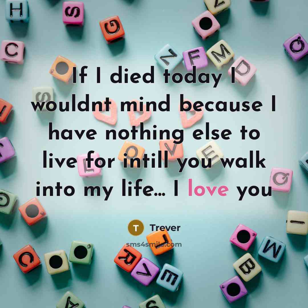 “If I died today I wouldnt mind because I have…” quote by Trever