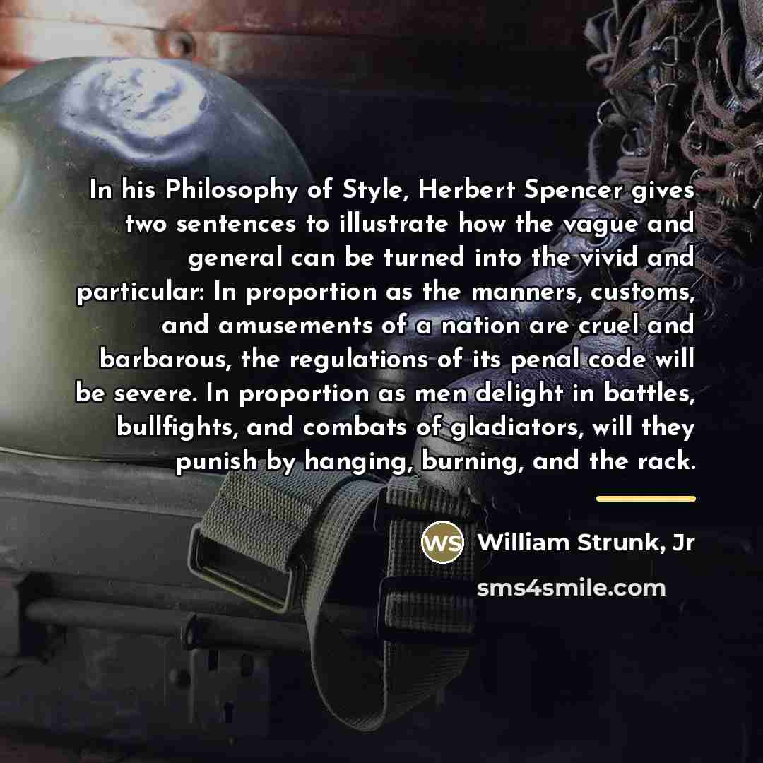 “In his Philosophy of Style, Herbert Spencer gives two sentences…” quote by William Strunk, Jr