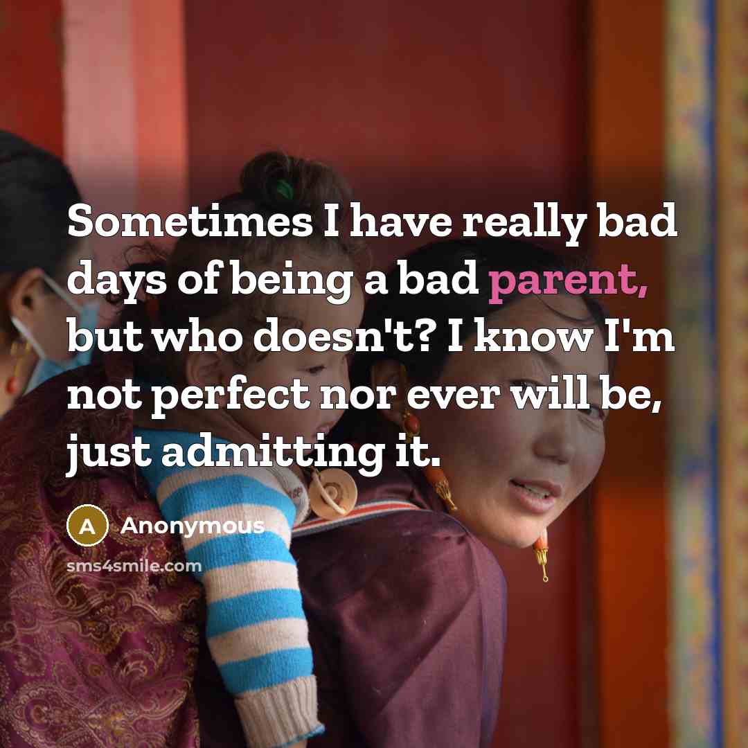 “Sometimes I have really bad days of being a bad…” quote by Anonymous