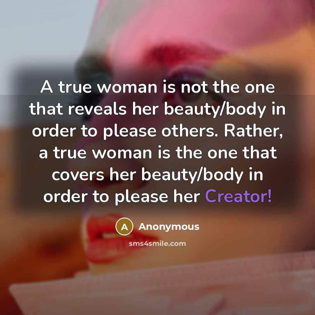 “A true woman is not the one that reveals her…” quote by Anonymous
