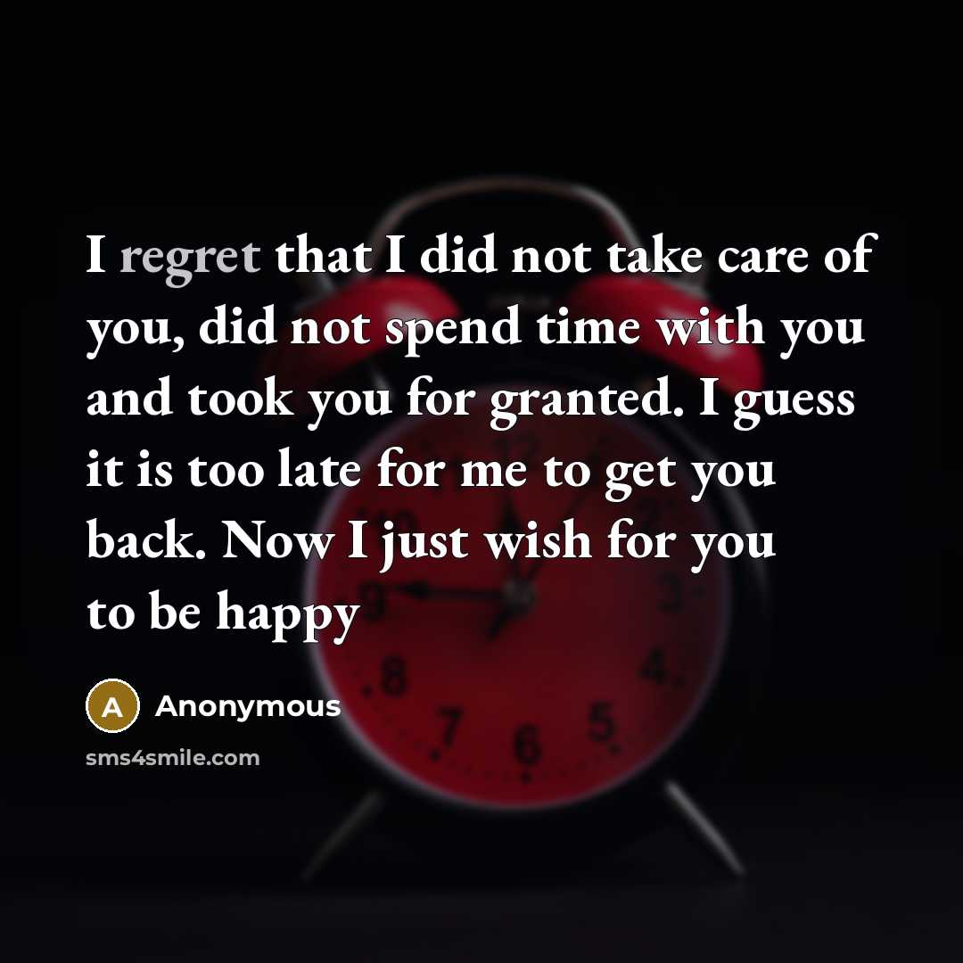 “I regret that I did not take care of you,…” quote by Anonymous