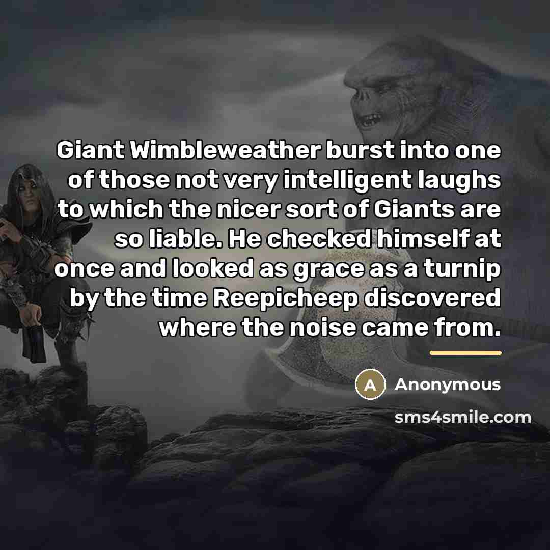 “Giant Wimbleweather burst into one of those not very intelligent…” quote by Anonymous