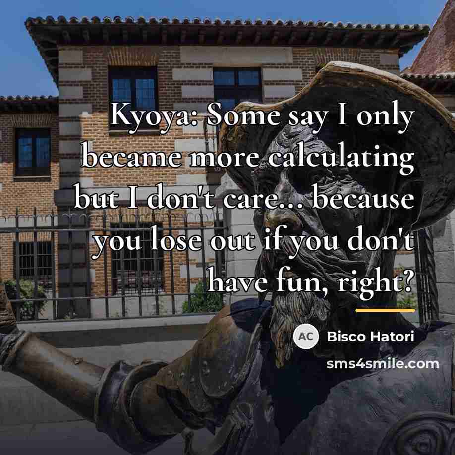 “Kyoya: Some say I only became more calculating but I…” quote by Bisco Hatori