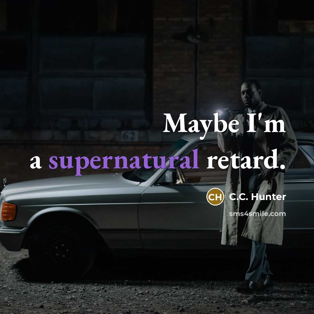 “Maybe I'm a supernatural retard.…” quote by C.C. Hunter